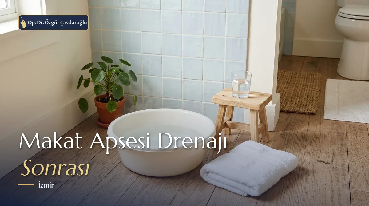Makat apsesi drenajı sonrası nelere dikkat edilir